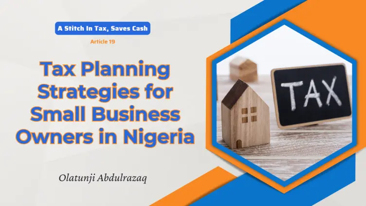 Tax Planning Strategies for Small Business Owners in Nigeria
