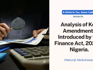 Nigeria Finance Act 2023: Analysis of Key Amendments. On May 28, 2023, the Finance Act, 2023 was signed into law by former President Muhammadu Buhari, bringing significant changes to various legislation in Nigeria. This article provides a detailed analysis of some key amendments introduced by the Act, i