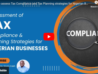 How to Assess Tax Compliance and Tax Planning Strategies for Nigerian Businesses