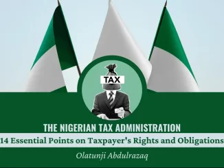 The Nigerian Tax Administration: 14 Essential Points on Taxpayer's Rights and Obligations