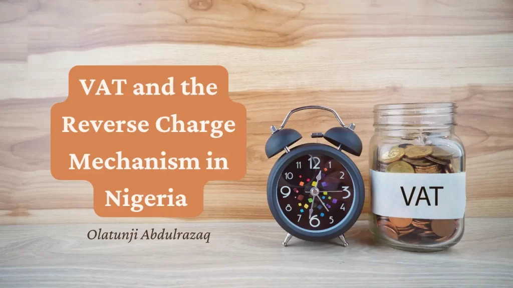VAT and the Reverse Charge Mechanism in Nigeria 