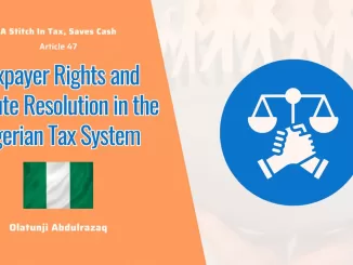 Taxpayer Rights and Dispute Resolution in the Nigerian Tax System