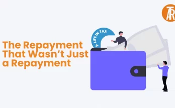 A Life in Tax The Repayment That Wasn’t Just a Repayment
