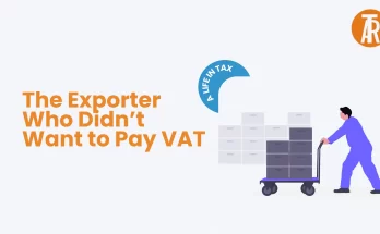 The Exporter Who Didn’t Want to Pay VAT