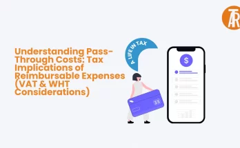Understanding Pass-Through Costs Tax Implications of Reimbursable Expenses (VAT & WHT Considerations)