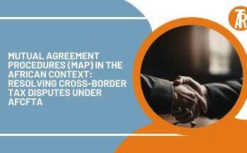 Mutual Agreement Procedures (MAP) in the African Context Resolving Cross-Border Tax Disputes under AfCFTA
