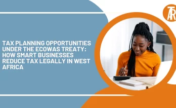 Tax Planning Opportunities Under the ECOWAS Treaty