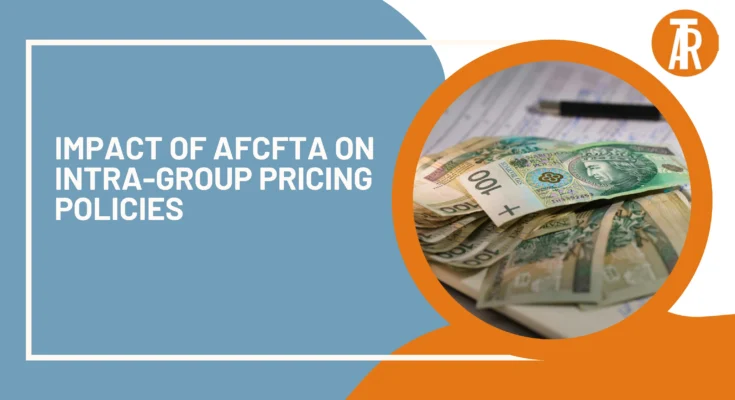 Impact of AfCFTA on Intra-Group Pricing Policies