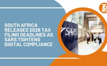 South Africa Releases 2026 Tax Filing Deadlines as SARS Tightens Digital Compliance
